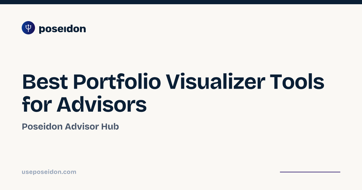 Best Portfolio Visualizer Tools for Advisors | Poseidon Advisor Hub