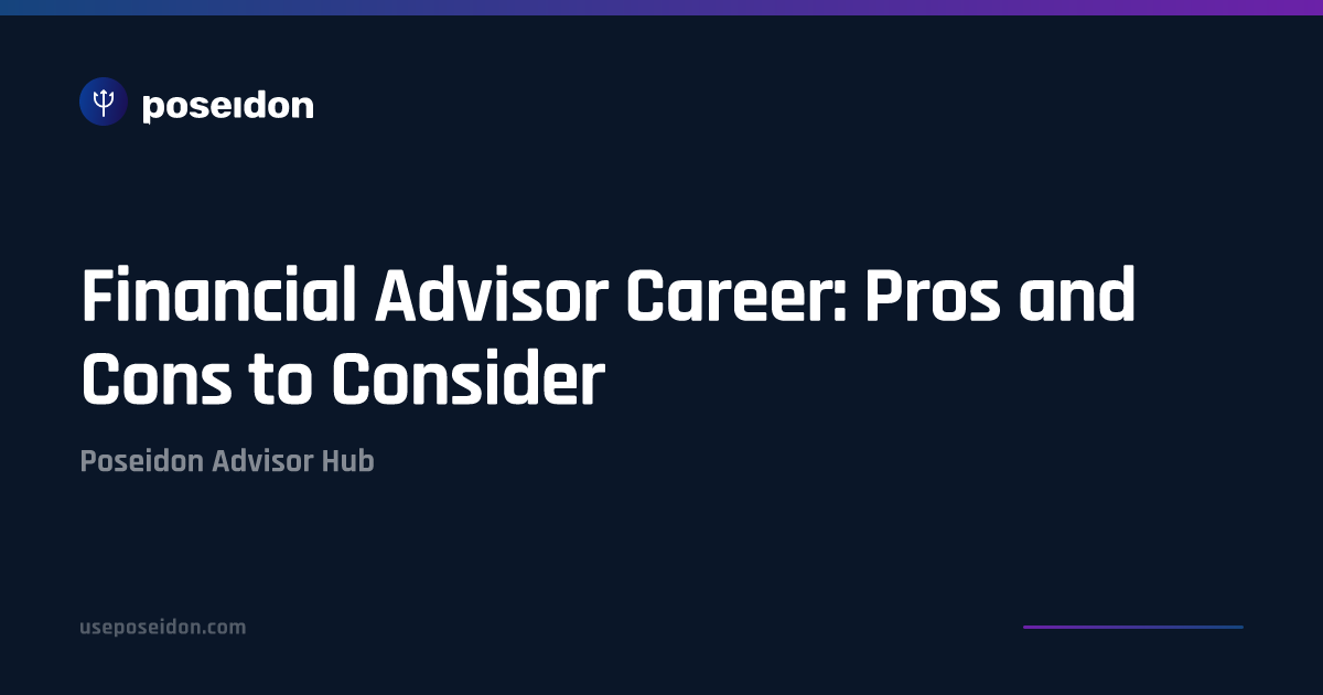 Financial Advisor Career: Pros and Cons to Consider | Poseidon Advisor Hub