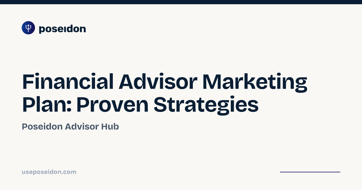 Financial Advisor Marketing Plan: Proven Strategies | Poseidon Advisor Hub