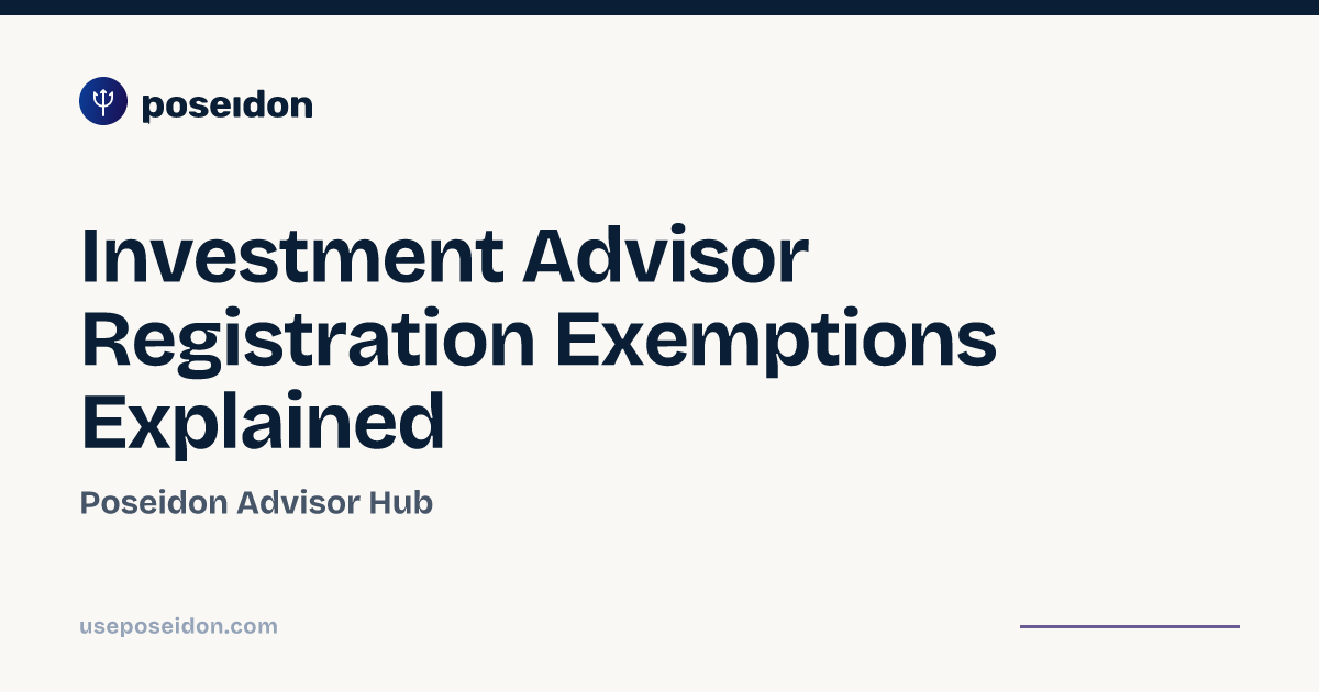 Investment Advisor Registration Exemptions Explained | Poseidon Advisor Hub