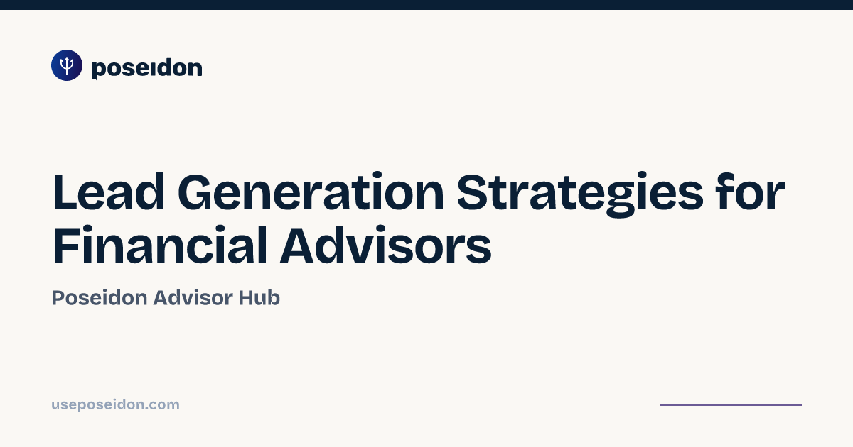 Lead Generation Strategies for Financial Advisors | Poseidon Advisor Hub