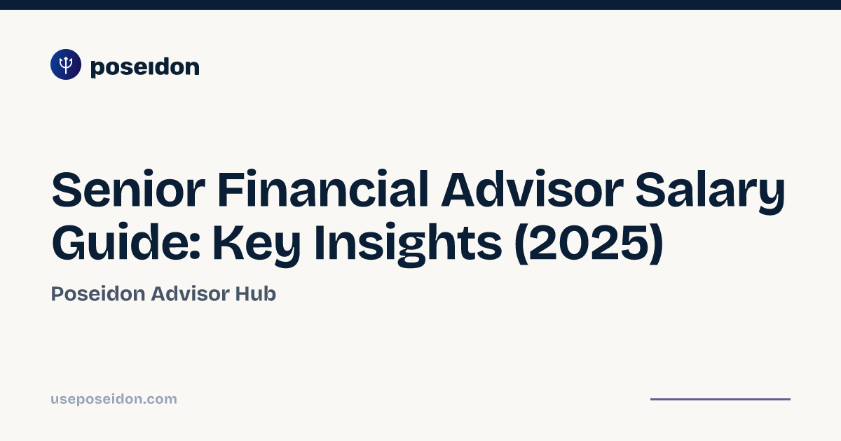 Senior Financial Advisor Salary Guide: Key Insights (2025) | Poseidon ...