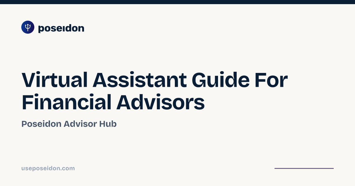 Virtual Assistant Guide For Financial Advisors | Poseidon Advisor Hub
