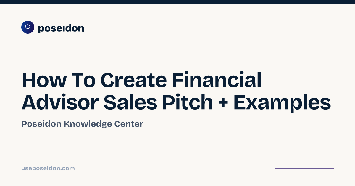 How To Create Financial Advisor Sales Pitch + Examples | Poseidon