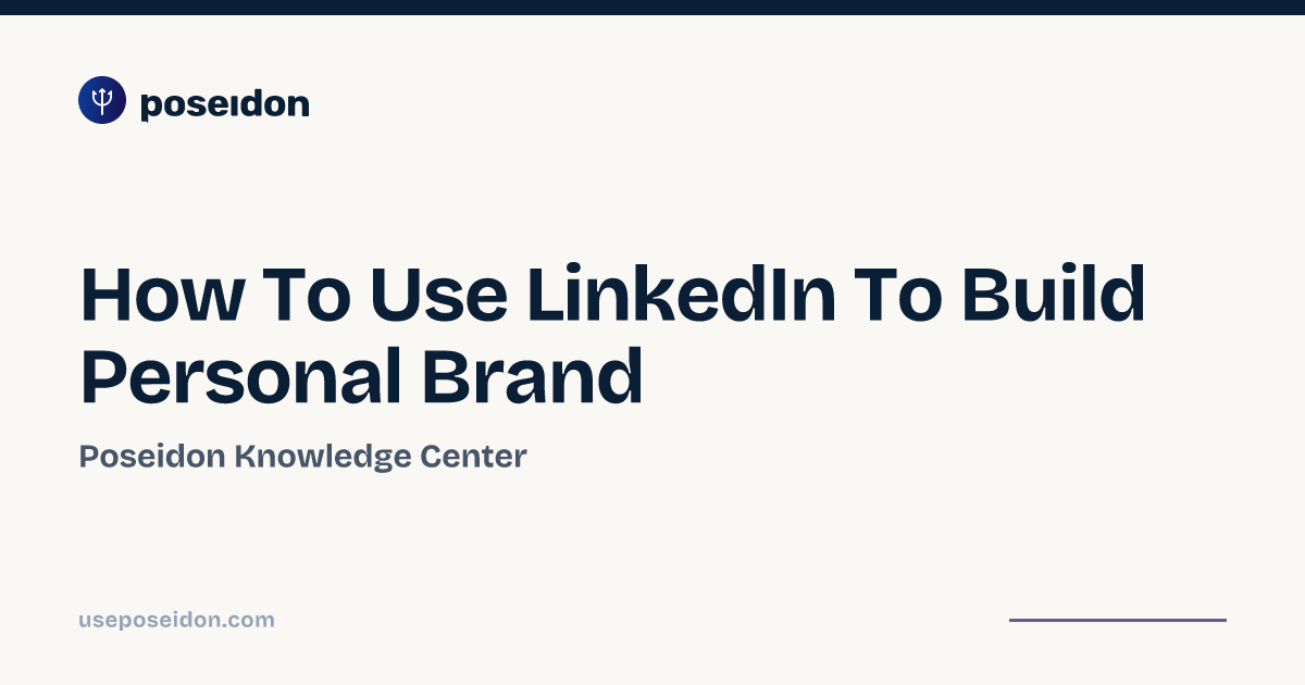 How To Use LinkedIn To Build Personal Brand | Poseidon