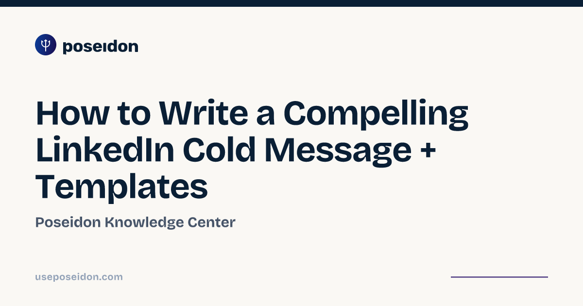How to Write a Compelling LinkedIn Cold Message + Templates | Poseidon