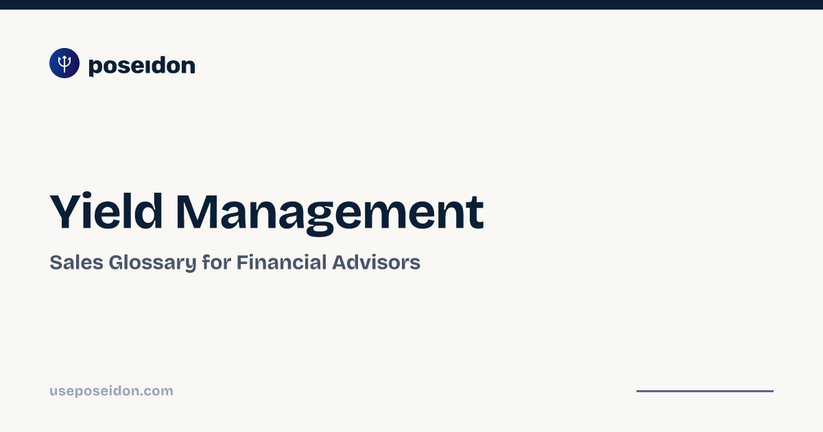 Yield Management — Sales Glossary | Poseidon