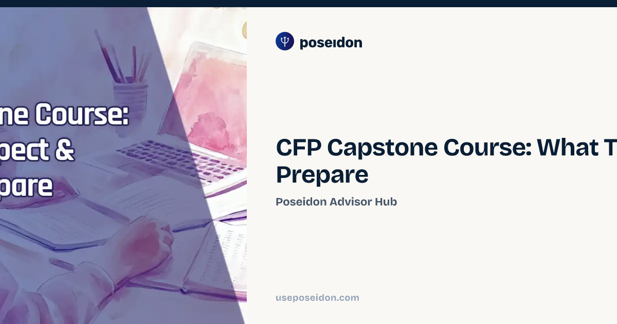 Mfpc Capstone Program CFP Capstone Course: What To Expect & How To Prepare | Poseidon Advisor Hub