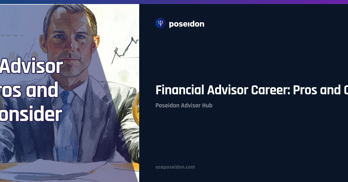 Financial Advisor Career: Pros and Cons to Consider | Poseidon Advisor Hub