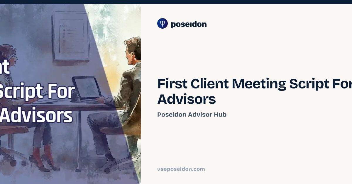 Client Lounge Script First Client Meeting Script For Financial Advisors | Poseidon Advisor Hub