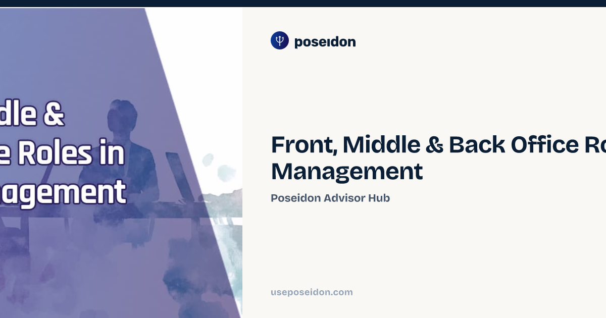 Front Middle Back Front, Middle & Back Office Roles in Asset Management | Poseidon ...